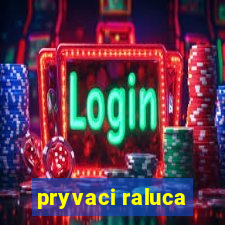 pryvaci raluca